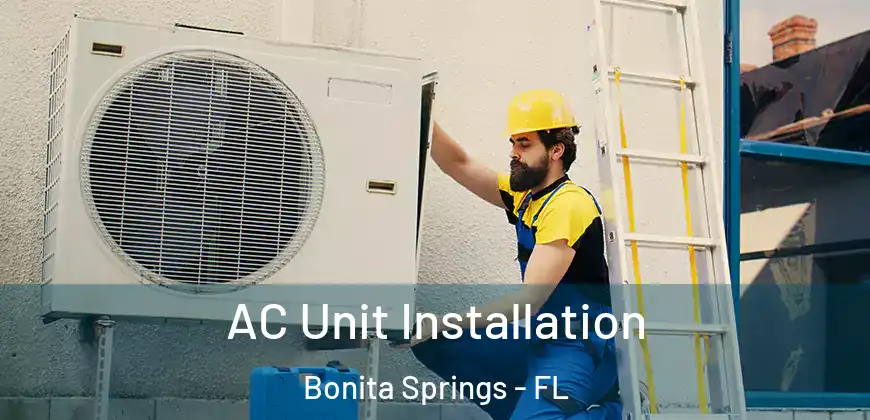  AC Unit Installation Bonita Springs - FL
